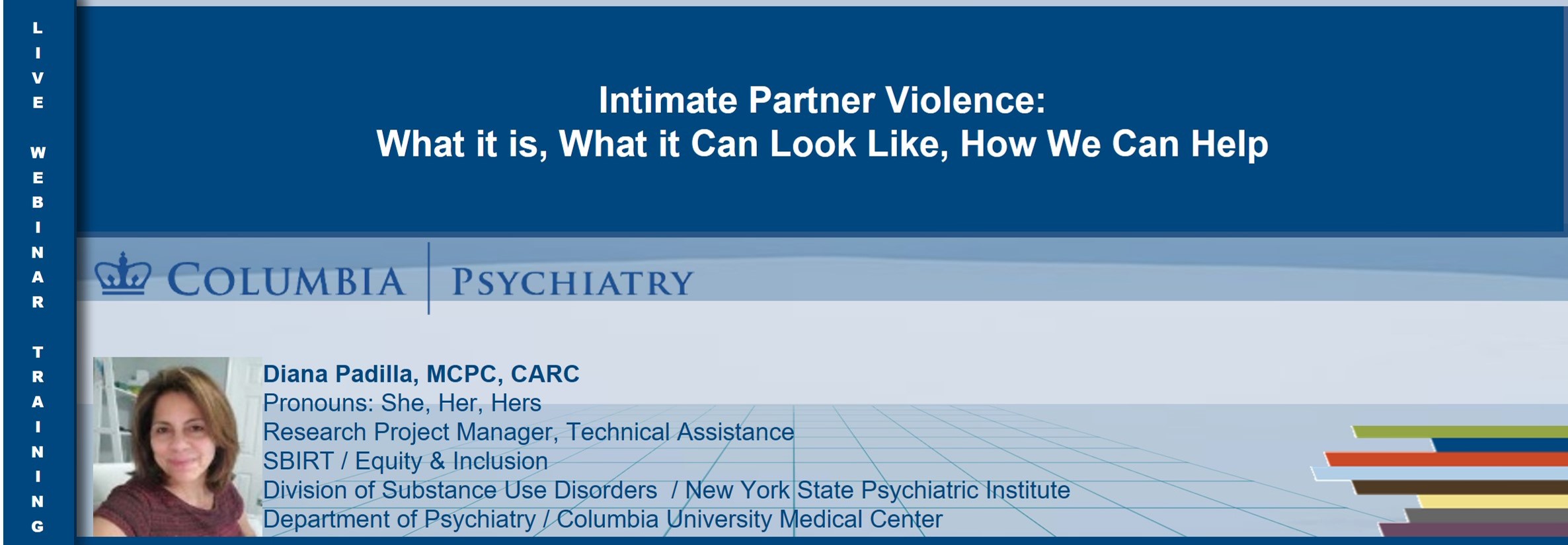 Title: Intimate Partner Violence: What it is, What it Can Look Like, How We Can Help