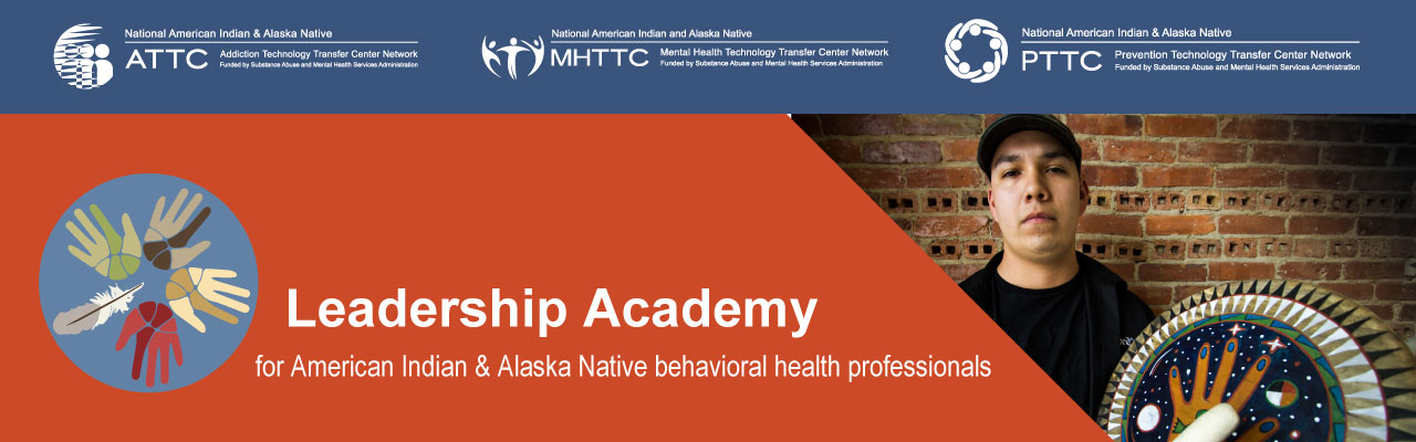 Leadership Academy: For American Indian and Alaska Native Behavioral Health Professionals