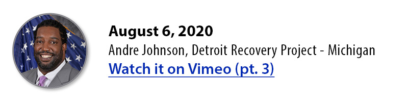August 6, 2020 • Andre Johnson, Detroite Recovery Project - Michigan • Watch it on Vimeo (pt. 3)