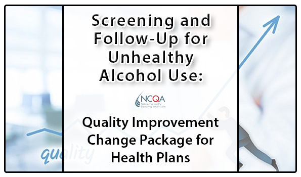 Screening and Follow-Up for Unhealthy Alcohol Use: Quality Improvement Change Package for Health Plans
