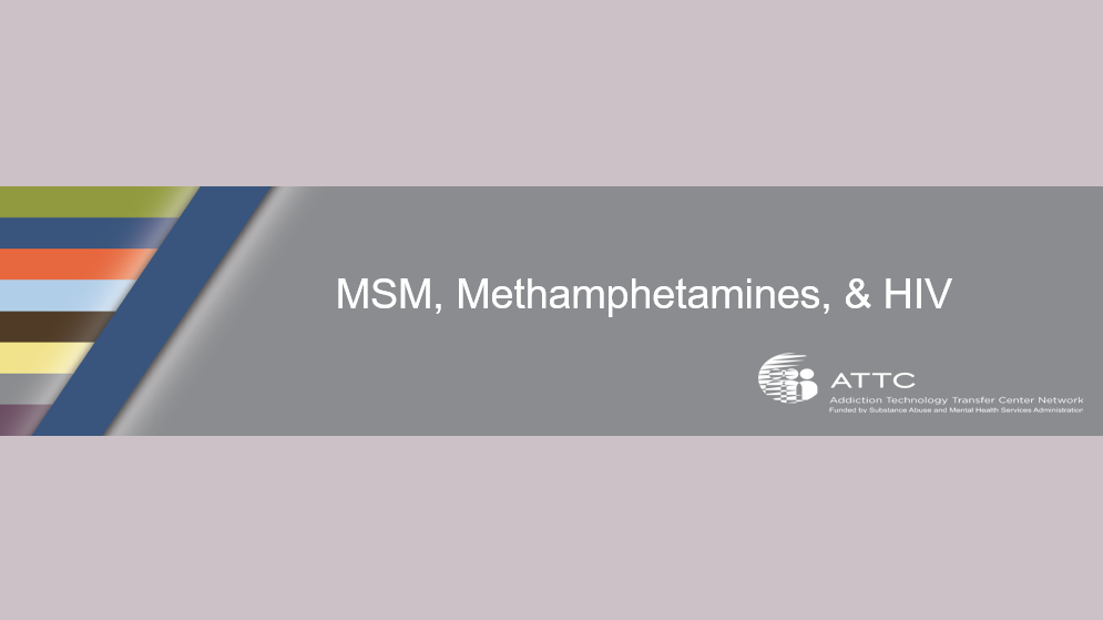 MSMs, Methamphetamines, & HIV