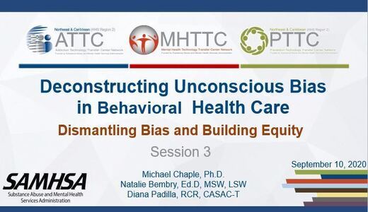 Deconstructing Unconscious Bias in Behavioral Health Care - Session 3