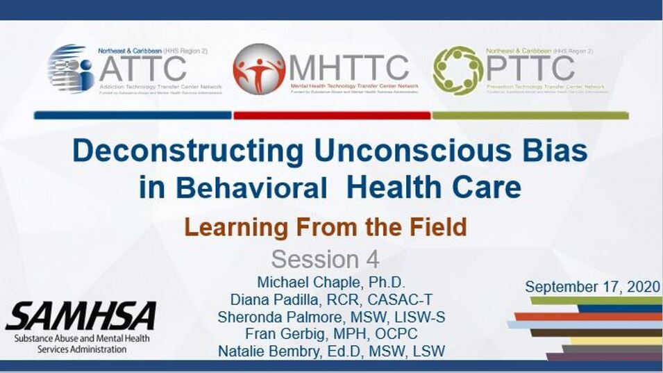 Deconstructing Unconscious Bias in Behavioral Health Care Session 4 Display Title