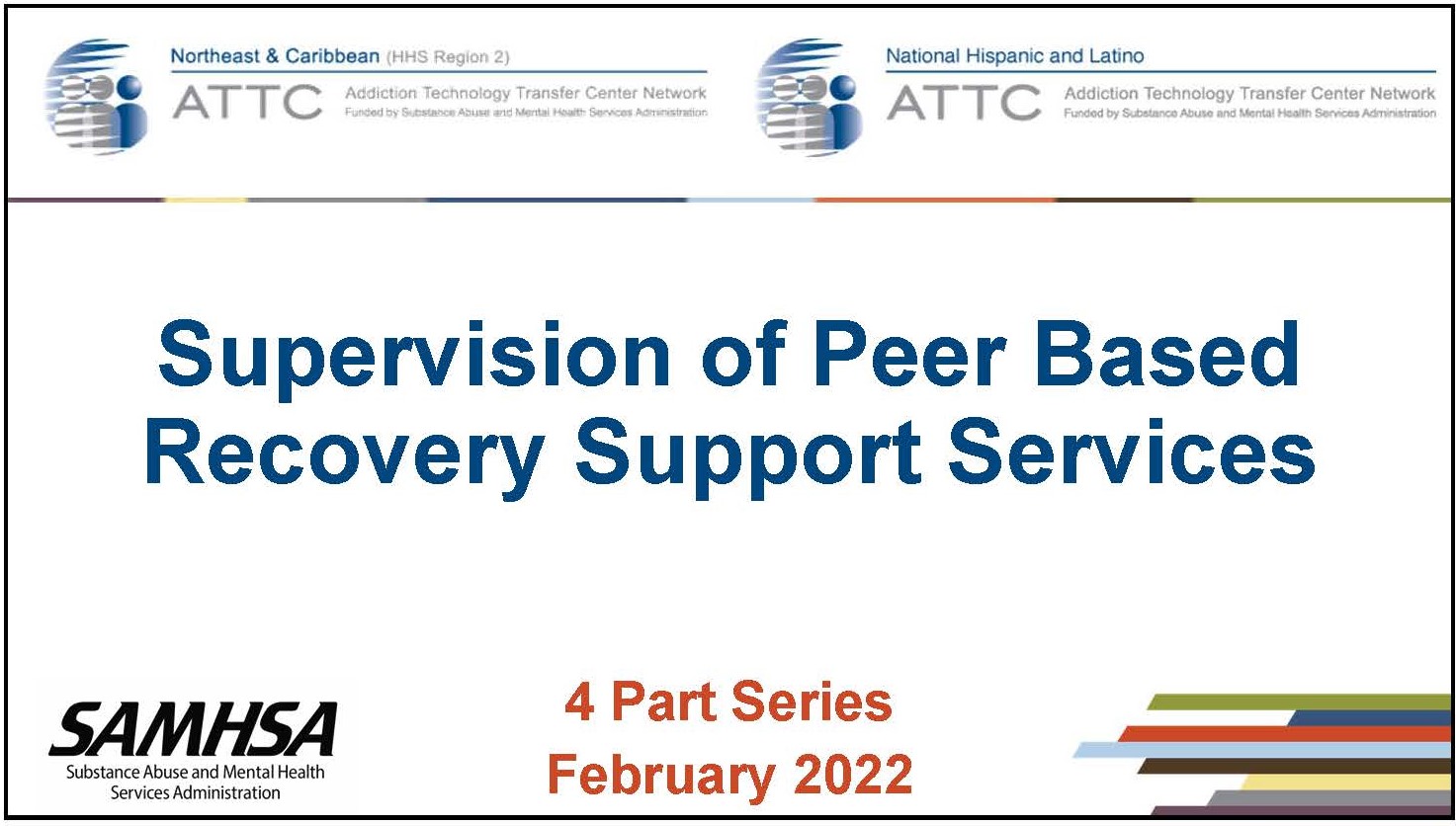 PPT Title Page- Supervision of Peer Based Recovery Support Services - with NeC-ATTC, NHLATTC and SAMHSA logos