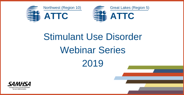 Stimulant Use Disorder Webinar Series 2019