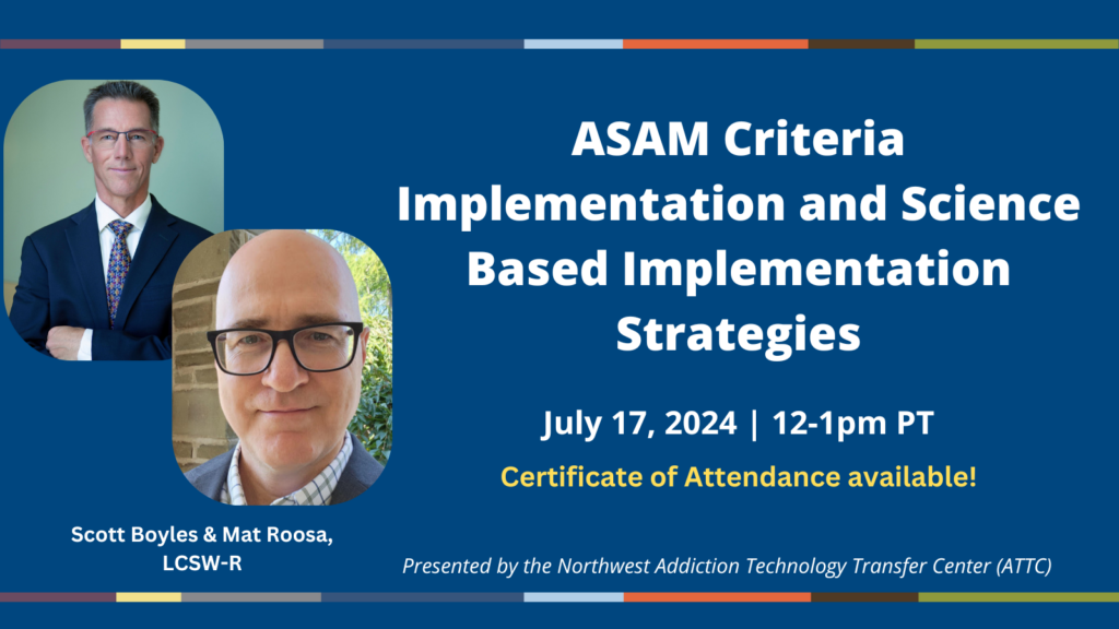 ASAM Criteria Implementation and Science Based Implementation Strategies
